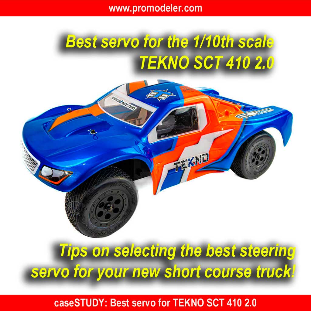 Buying the best steering servo for the TEKNO RC SCT 410 2.0